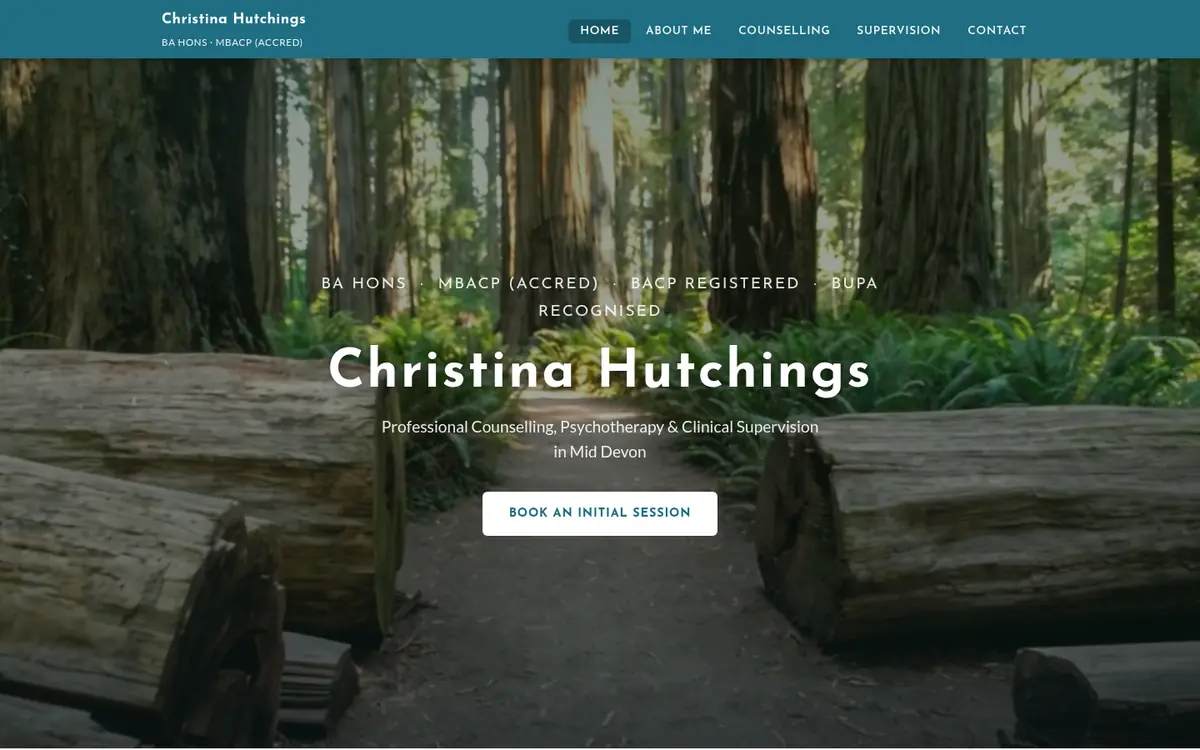 Desktop home page of christinahutchings.uk: a teal menu bar, a forest path photo behind white text reading Christina Hutchings, Professional Counselling, Psychotherapy and Clinical Supervision in Mid Devon, a line of credentials, and one white button reading Book an Initial Session.
